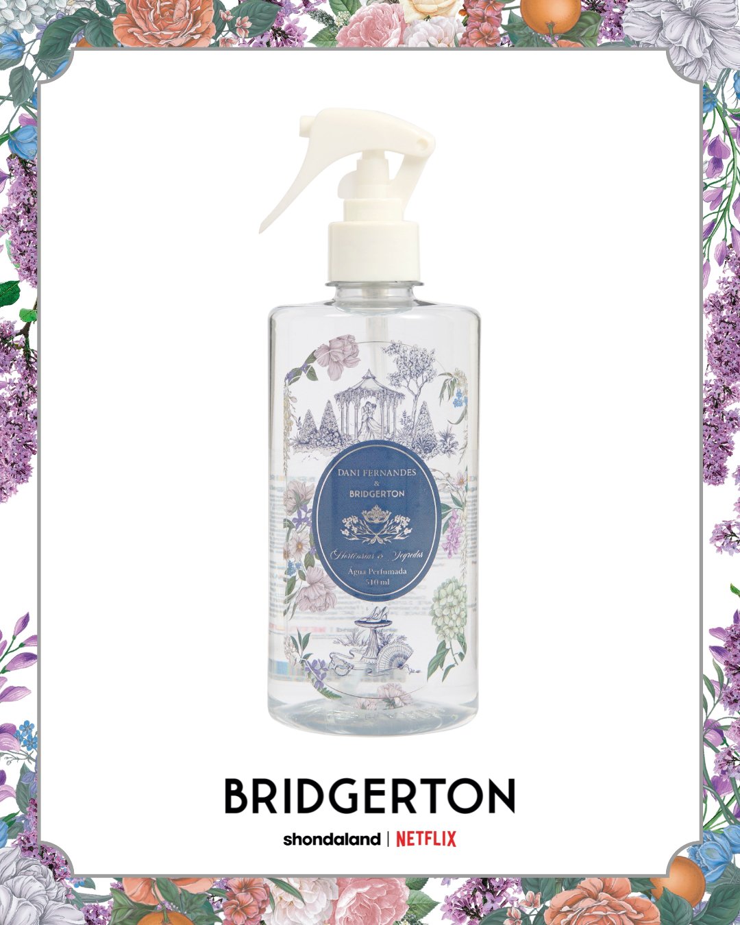 Água de Roupas Bridgerton Dani Fernandes Hortênsias e Segredos 510ml